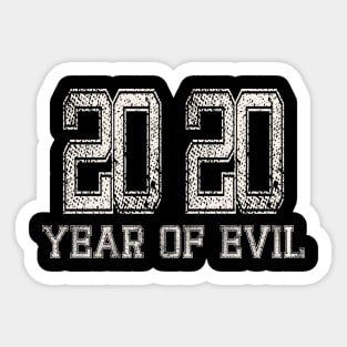2020 year of evil Sticker